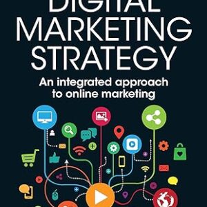 Digital Marketing Strategy: An Integrated Approach to Online Marketing