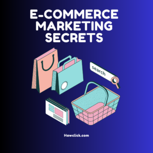 Read more about the article Ecommerce Marketing Secrets